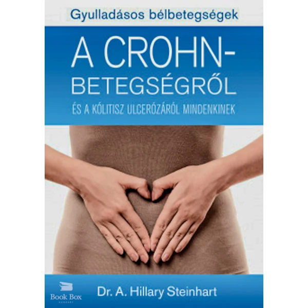 Gyulladásos bélbetegségek - A Crohn-betegségről és a kólitisz ulcerózáról mindenkinek