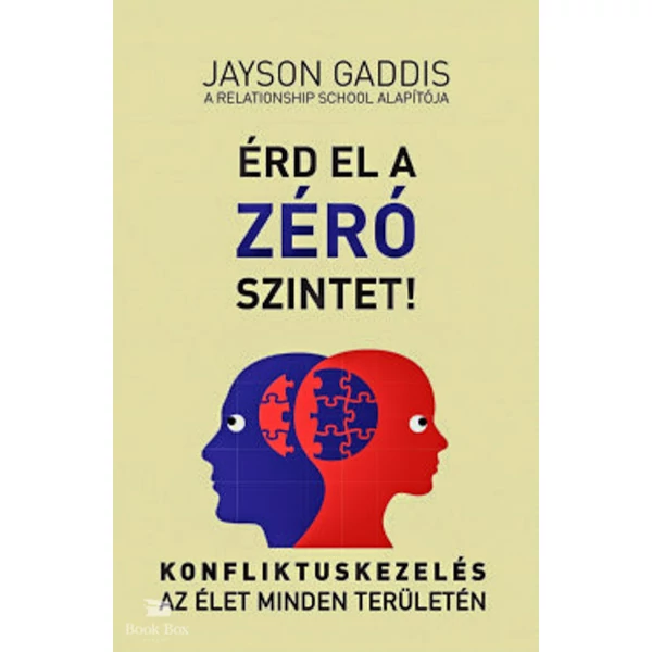 Érd el a ZÉRÓ szintet!- Konfliktuskezelés az élet minden területén
