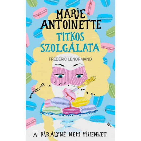 Marie Antoinette titkos szolgálata 2. - A királyné nem pihenhet
