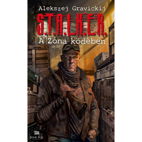 S.T.A.L.K.E.R. - A Zóna ködében