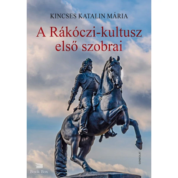 A Rákóczi - kultusz első szobrai