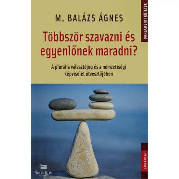 Többször szavazni és egyenlőnek maradni? - A plurális választójog és a nemzetiségi képviselet útvesztőjében