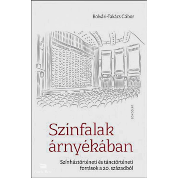 Színfalak árnyékában - Színháztörténeti és tánctörténeti források a 20. századból