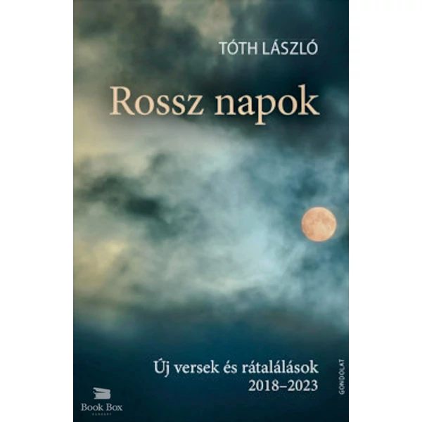 Rossz napok- Új versek és rátalálások 2018-2023