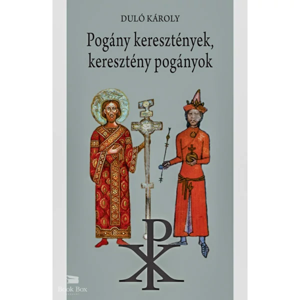 Pogány keresztények, keresztény pogányok