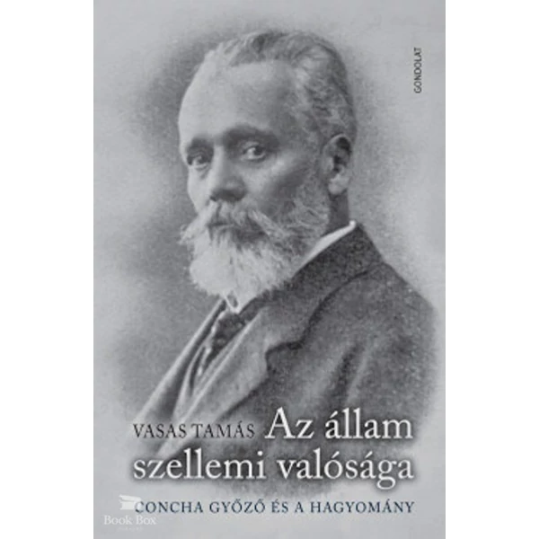 Az állam szellemi valósága- Concha Győző és a hagyomány