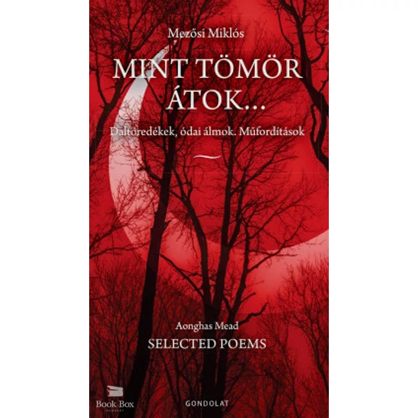 Mint tömör átok...- Daltöredékek, ódai álmok. Műfordítások