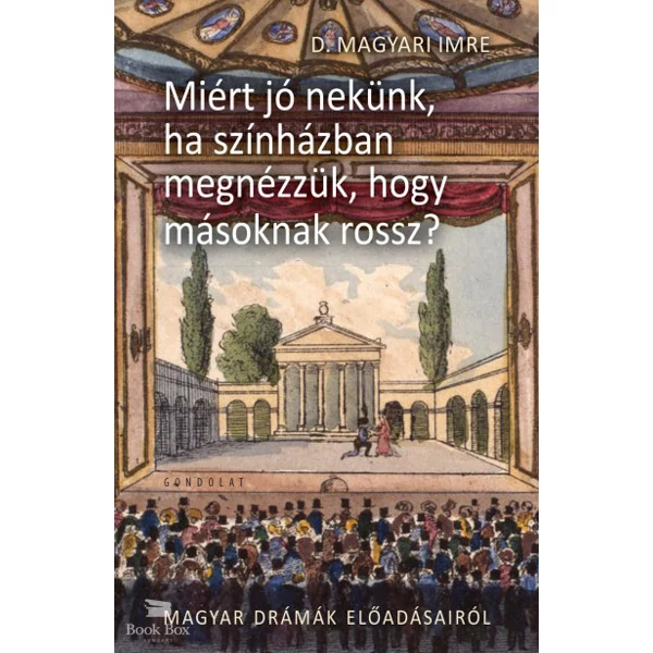 Miért jó nekünk, ha színházban megnézzük, hogy másnak rossz? - II. Magyar drámák előadásairól