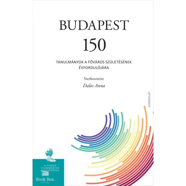 Budapest 150- Tanulmányok a főváros születésének évfordulójára