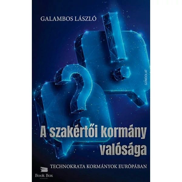 A szakértői kormány valósága- Technokrata kormányok Európában