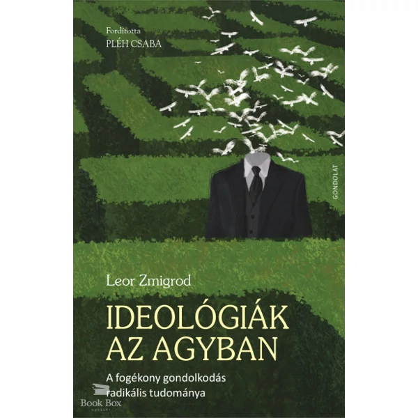 Ideológiák az agyban- A fogékony gondolkodás radikális tudománya