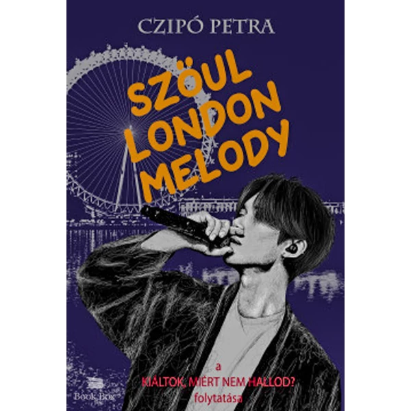 Szöul London Melody- A Kiáltok, miért nem hallod? folytatása
