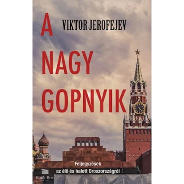 A nagy gopnyik- Feljegyzések az élő és halott Oroszországról