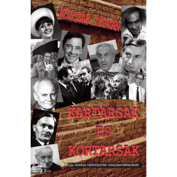 Kartársak és kortársak- Egy obsitos rádióriporter visszaemlékezései