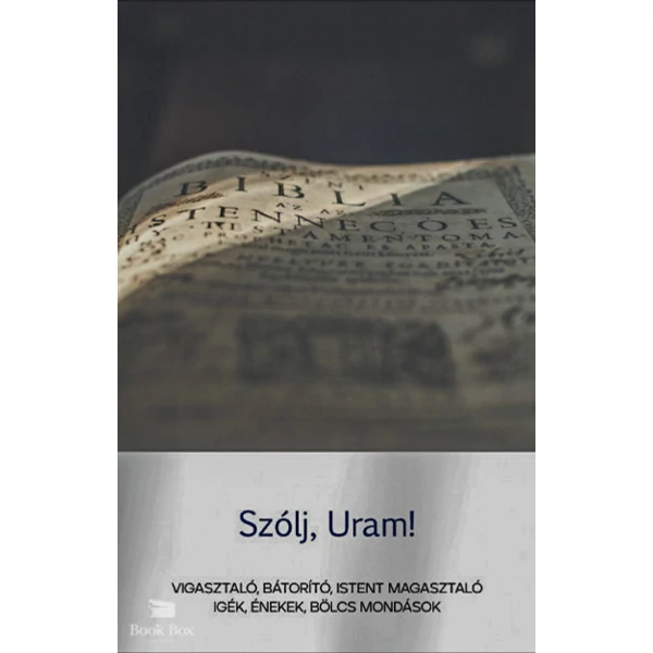 Szólj, Uram!- Vigasztaló, bátorító, Istent magasztaló igék, énekek, bölcs mondások