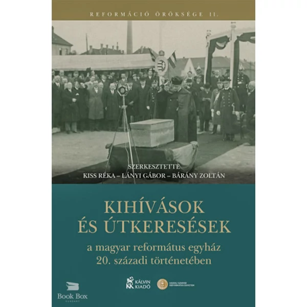 Kihívások és útkeresések a magyar református egyház 20. századi történetében