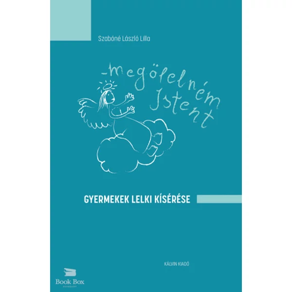 Megölelném Istent- Gyermekek lelki kísérése