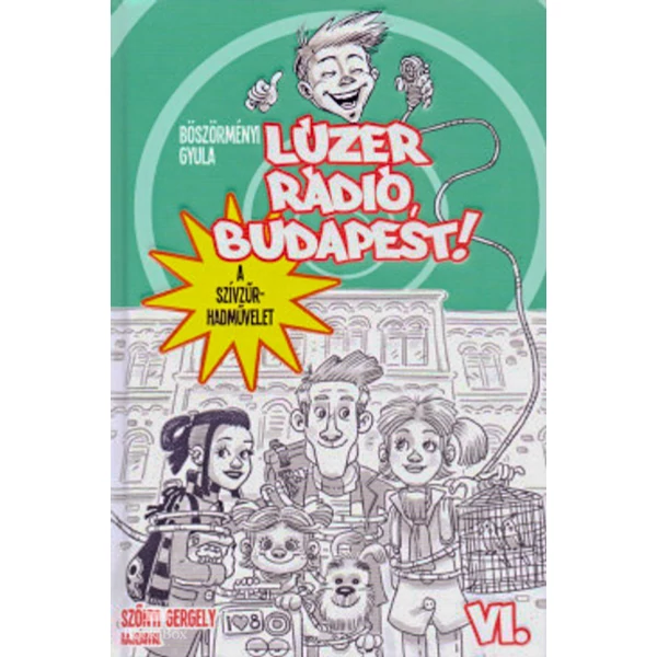 Lúzer Rádió, Budapest 6. - A szívzűr-hadművelet