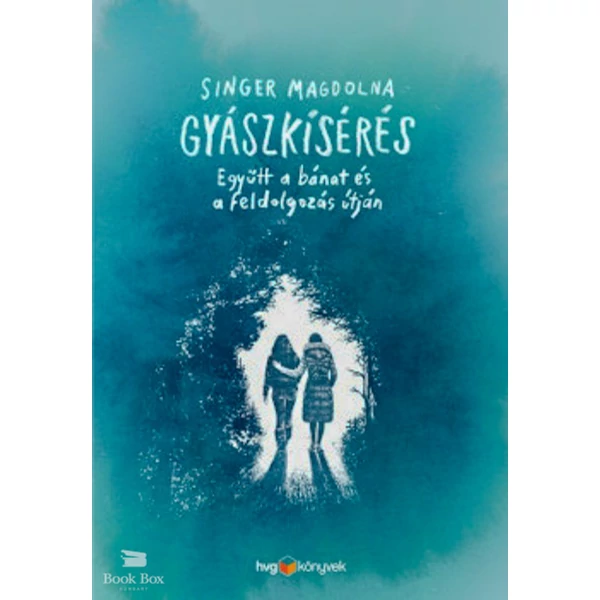 Gyászkísérés- Együtt a bánat és a feldolgozás útján