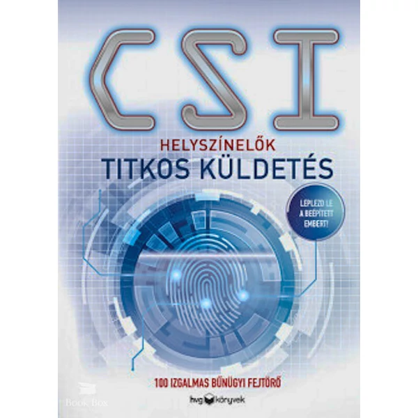 Helyszínelők - Titkos küldetés- 100 izgalmas bűnügyi fejtörő