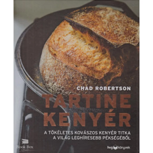 Tartine kenyér- A tökéletes kovászos kenyér titka a világ leghíresebb pékségéből