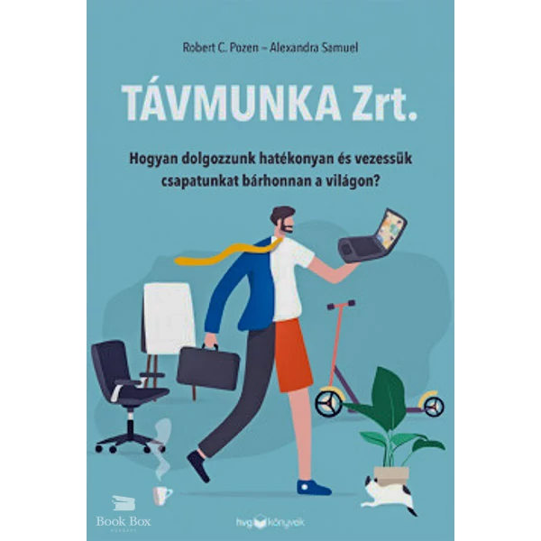 Távmunka Zrt.- Hogyan dolgozzunk hatékonyan és vezessük csapatunkat bárhonnan a világon?
