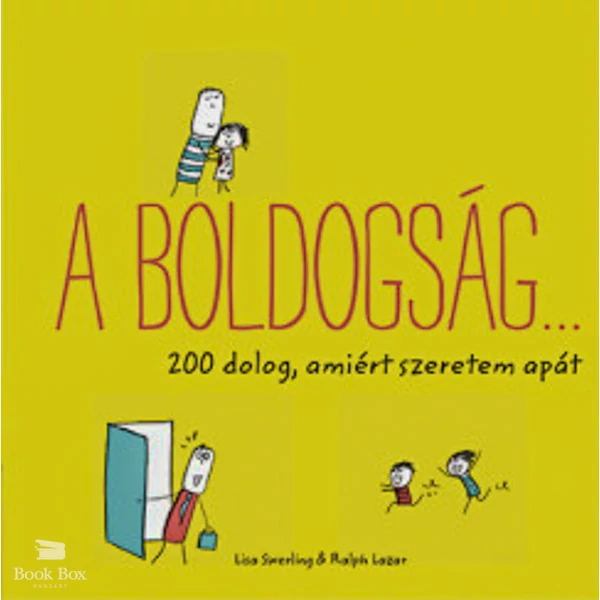 A boldogság... - 200 dolog, amiért szeretem apát