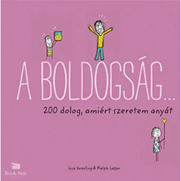 A boldogság... - 200 dolog, amiért szeretem anyát
