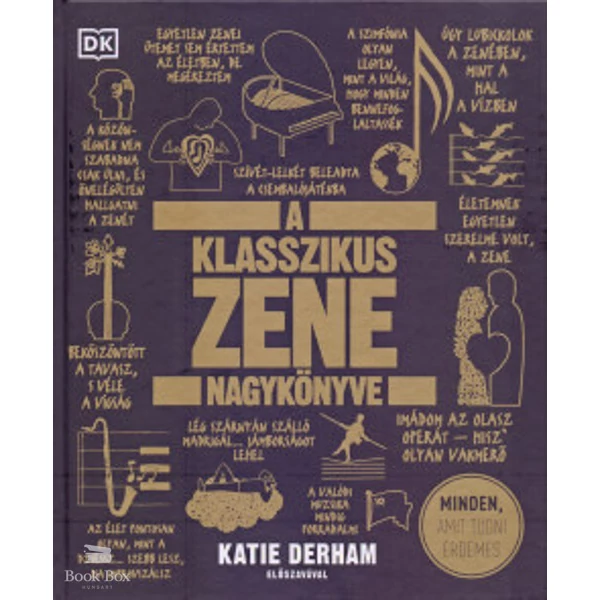 A klasszikus zene nagykönyve- Minden, amit tudni érdemes