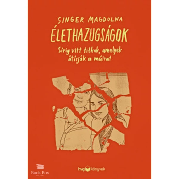 Élethazugságok- Sírig vitt titkok, amelyek átírják a múltat