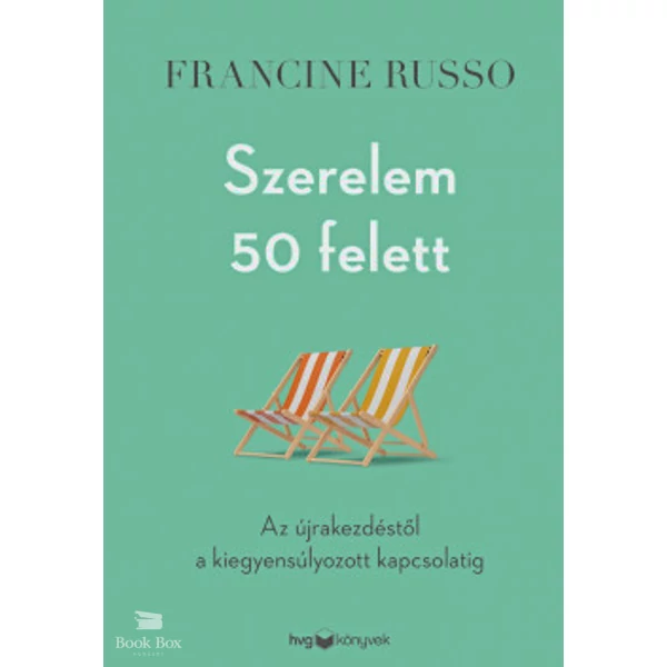 Szerelem 50 felett- Az újrakezdéstől a kiegyensúlyozott kapcsolatig