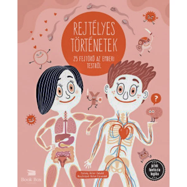 Rejtélyes történetek - 25 fejtörő az emberi testről