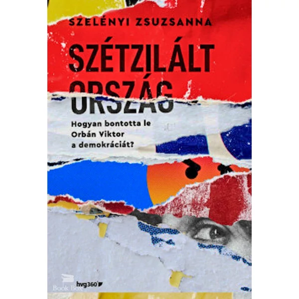 Szétzilált ország- Hogyan bontotta le Orbán Viktor a demokráciát?