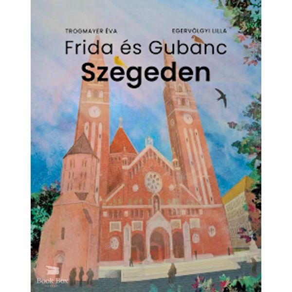 Frida és Gubanc Szegeden