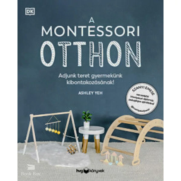 A Montessori-otthon- Adjunk teret gyermekünk kibontakozásához!