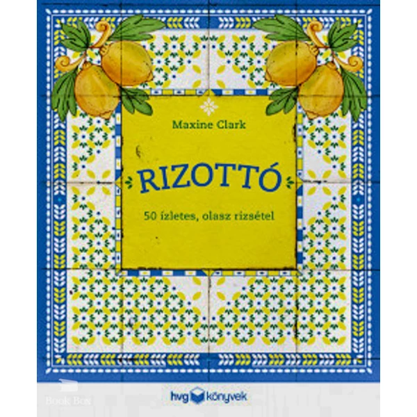 Rizottó- 50 ízletes, olasz rizsétel