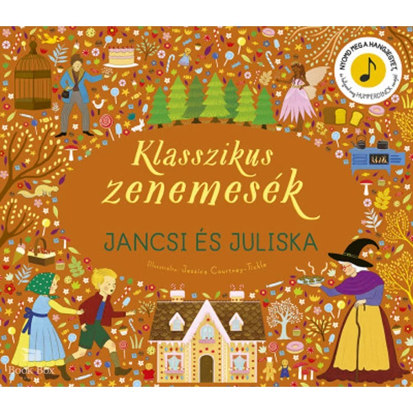 Klasszikus zenemesék: Jancsi és Juliska- Nyomd meg a hangjegyet, és hallgasd meg Humperdinck zenéjét!