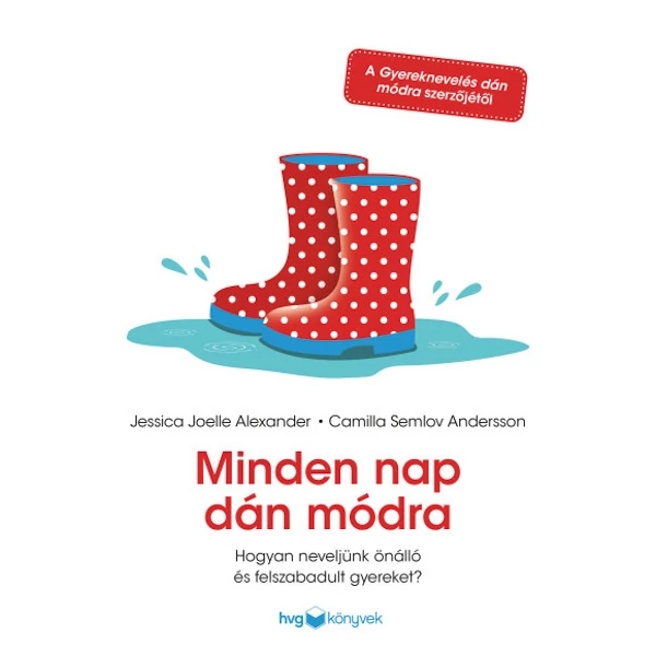 Minden nap dán módra- Hogyan neveljünk önálló és felszabadult gyereket?