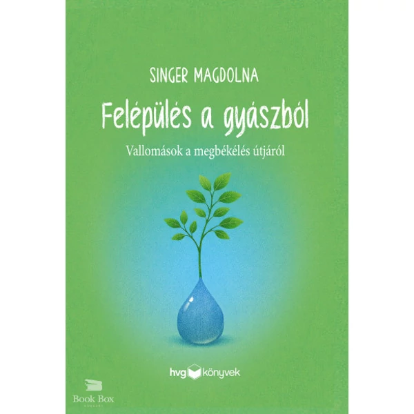 Felépülés a gyászból - Vallomások a megbékélés útjáról