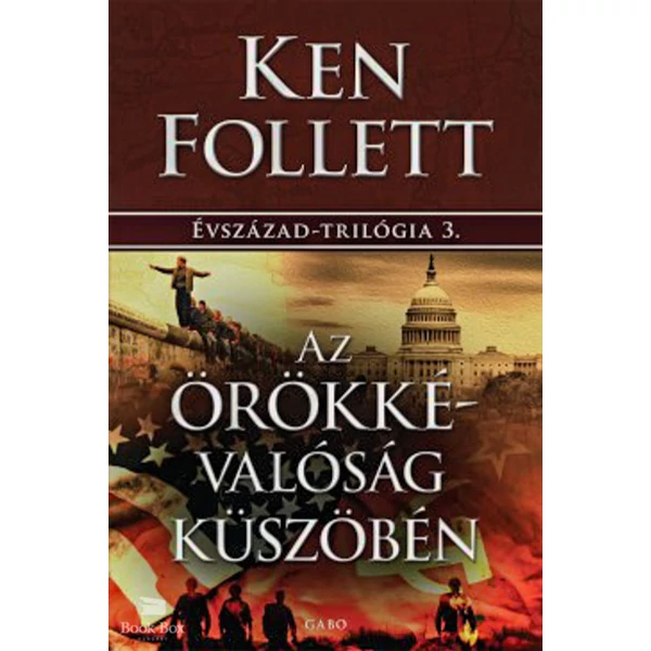 Az örökkévalóság küszöbén- Évszázad-trilógia 3.