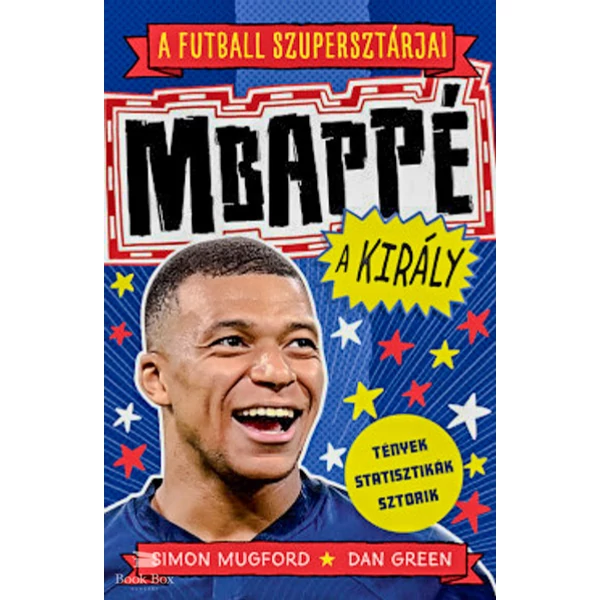 A futball szupersztárjai: Mbappé, a király