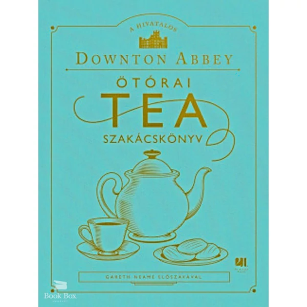A hivatalos Downton Abbey ötórai tea szakácskönyv
