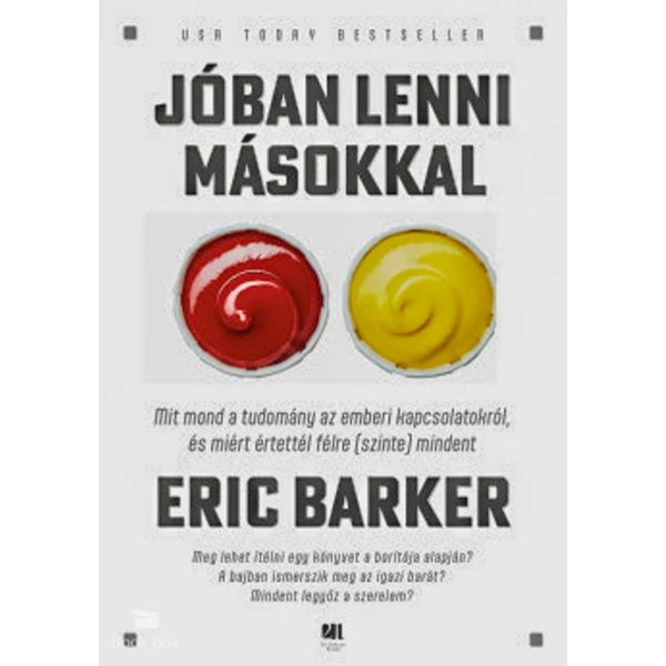 Jóban lenni másokkal- Mit mond a tudomány az emberi kapcsolatokról, és miért értettél félre (szinte) mindent