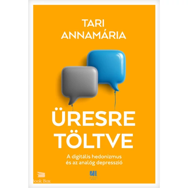 Üresre töltve- A digitális hedonizmus és az analóg depresszió