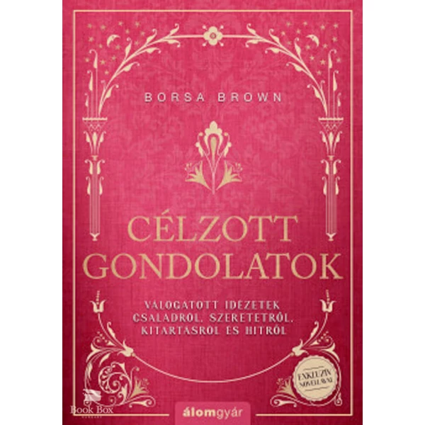Célzott gondolatok- Válogatott idézetek családokról, szeretetről, kitartásról és hitről