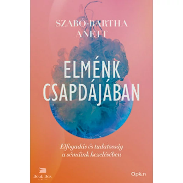 Elménk csapdájában- Elfogadás és tudatosság a sémáink kezelésében