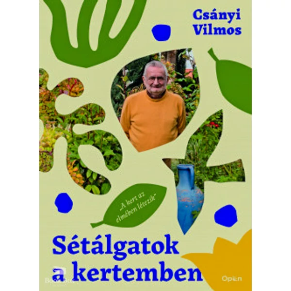 Sétálgatok a kertemben