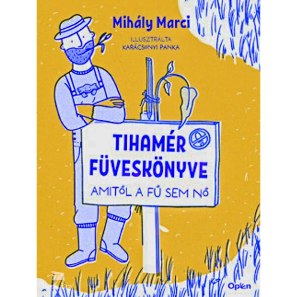 Tihamér füveskönyve- Amitől a fű sem nő