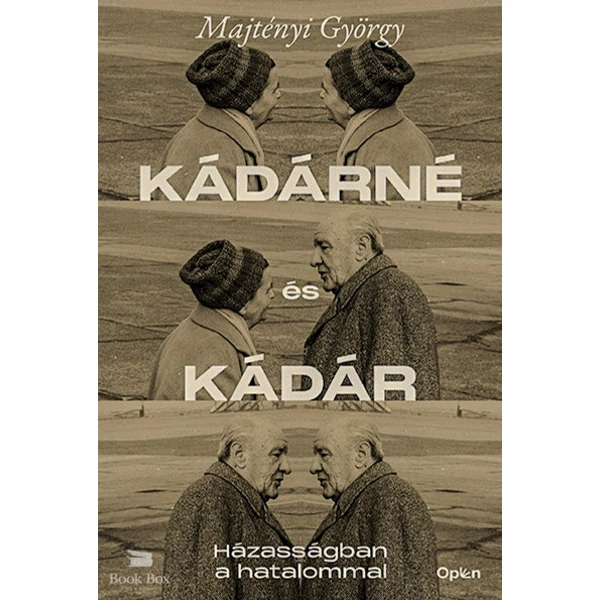 Kádárné és Kádár- Házasságban a hatalommal