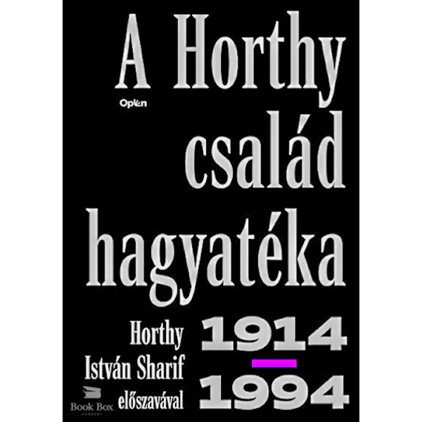A Horthy család hagyatéka- 1914-1994